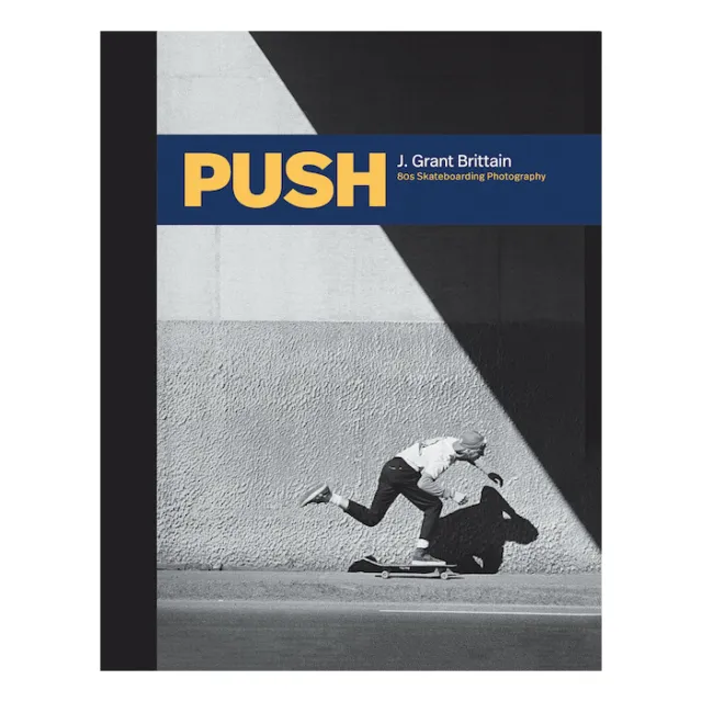 PUSH - 80's Skateboarding Photography Book - J. Grant Brittain.