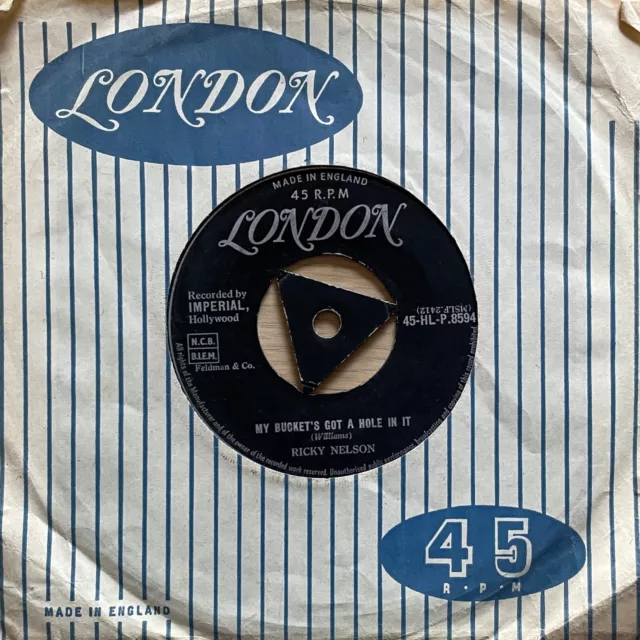 RICKY NELSON - MY BUCKET'S GOT A HOLE IN IT 7” - 1957 UK London  EX Vinyl