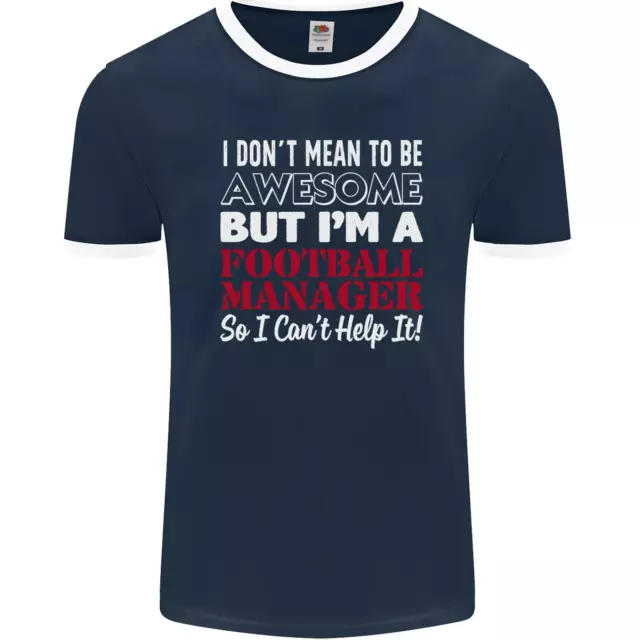 T-shirt da uomo I Dont Mean to Be Football Manager Footy FotL 2