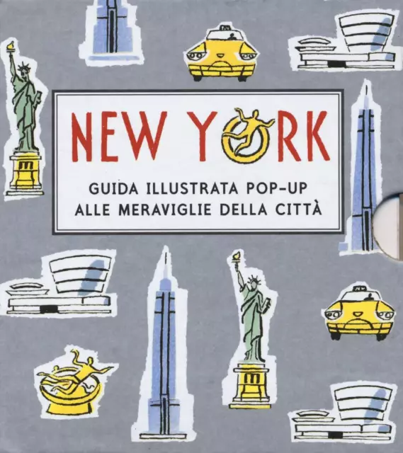 Libri New York. Guida Illustrata Pop Up Alle Meraviglie Della Citta. Ediz. Illus