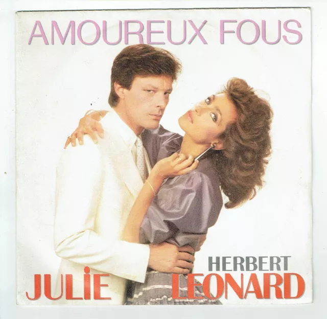 Herbert LEONARD et Julie Vinyle 45 tours 7" SP AMOUREUX FOUS - CARRERE 13207