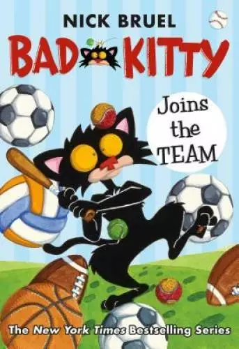 Bad Kitty Joins the Team - Hardcover By Bruel, Nick - GOOD