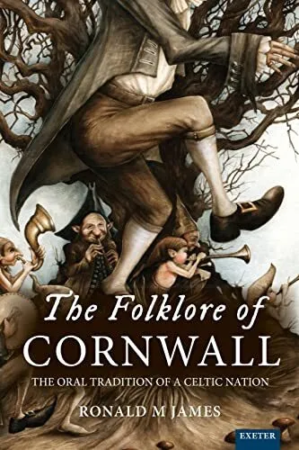 The Folklore De Cornwall: Oral Tradition A Celtique Nation par James, Ronald