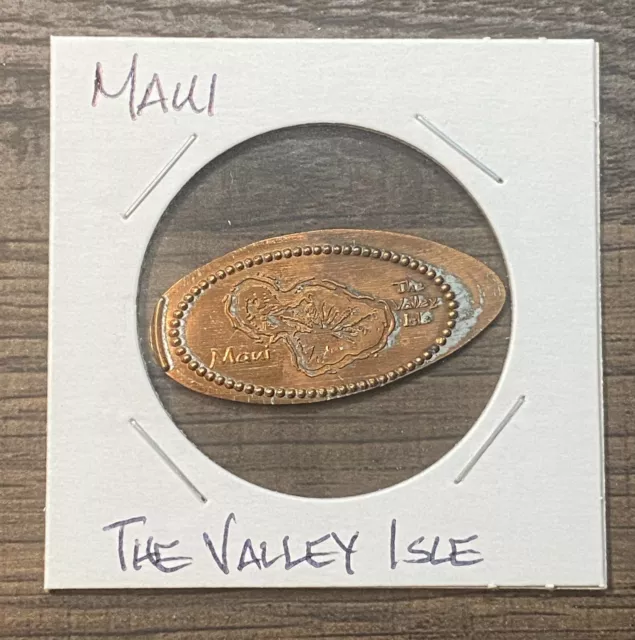 Maui Hawaii "The Valley Isle" Hawaiian Elongated Penny Token