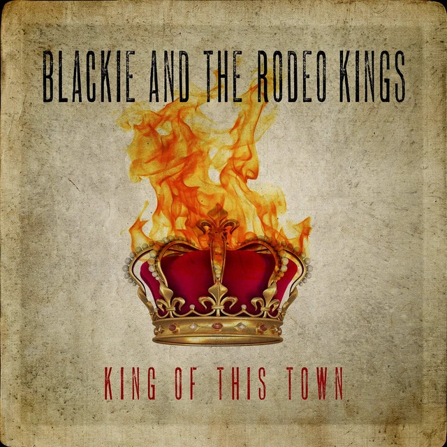 BLACKIE & THE Rodeo Kings King of This Town (CD) EUR 17,68 - PicClick FR