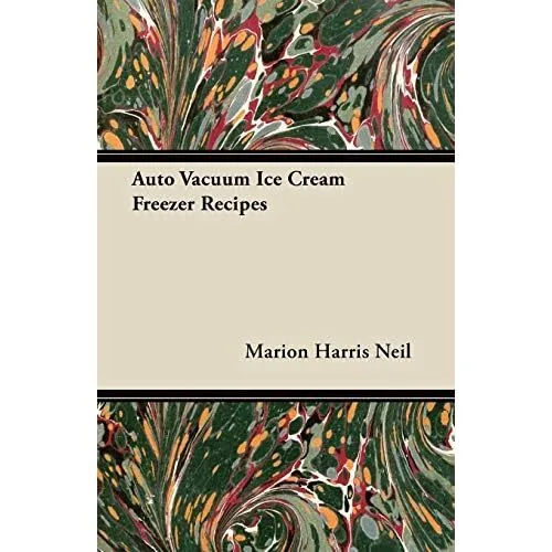 Auto Vacuum Ice Cream Freezer Recipes by Marion Harris  - Paperback NEW Marion H