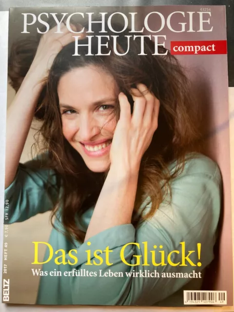 Psychologie heute compact 49 (2017) - Das ist Glück! Was ein erfülltes Leben aus