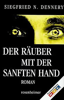 Der Räuber mit der sanften Hand von Siegfried N. De... | Buch | Zustand sehr gut