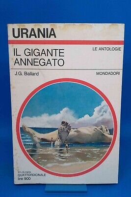 Urania 764 - J.G. BALLARD - IL GIGANTE ANNEGATO