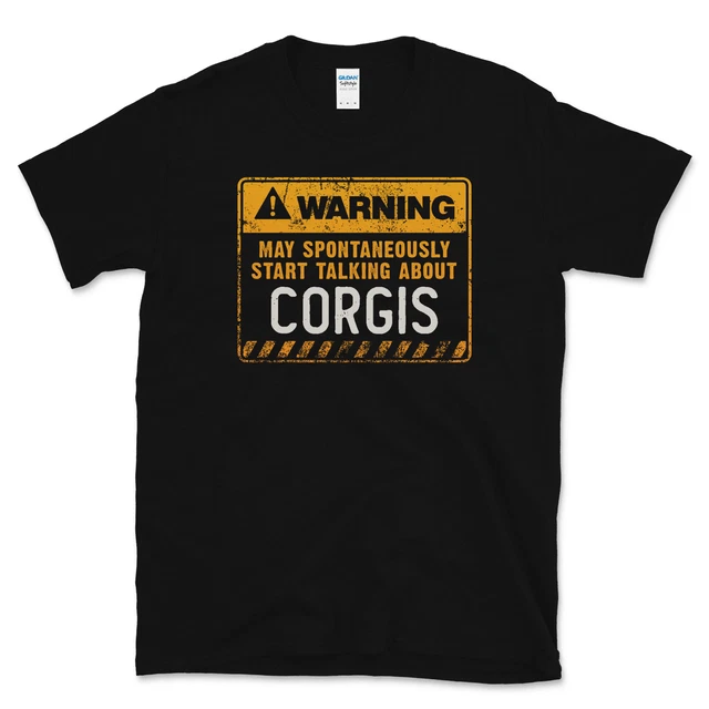 Warning May Spontaneously Start Talking About Corgis Funny T-Shirt