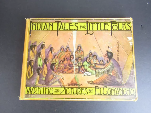 1914 INDIAN TALES for LITTLE FOLKS ~ Writing & Pictures by El Comancho  Hardback