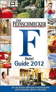 Der Feinschmecker Hotel Guide 2012: Grandhotels, Fe... | Buch | Zustand sehr gut