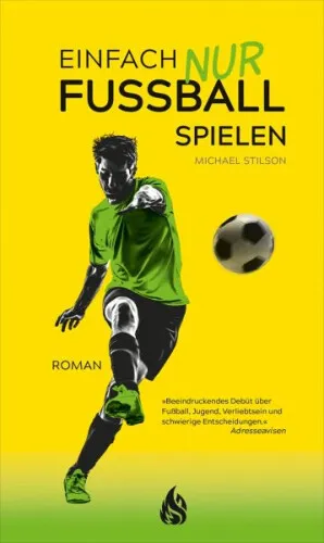 Einfach nur Fußball spielen|Michael Stilson|Gebundenes Buch|Deutsch|ab 14 Jahren
