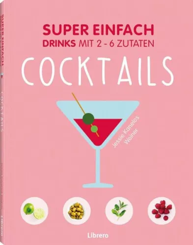 Super einfach - Cocktails|JESSIE KANELOS WEINER|Broschiertes Buch|Deutsch