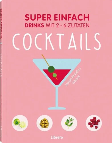 Super einfach - Cocktails|JESSIE KANELOS WEINER|Broschiertes Buch|Deutsch
