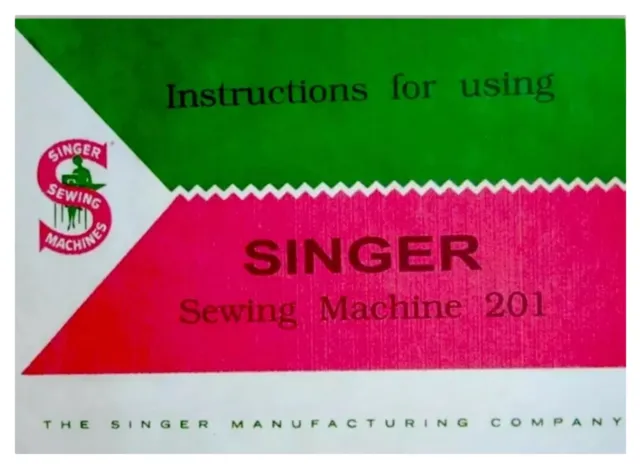 Large Deluxe-Edition Instructions Manual Singer 201 Sewing Machine