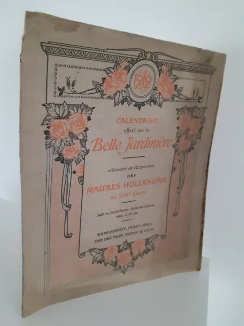 CALENDRIER 1912 LA BELLE JARDINIERE SOUVENIR Mtrs HOLLANDAIS XVIIè S.4 GRAVURES