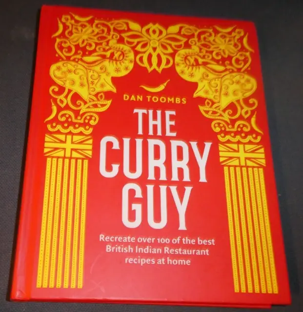 Dan Toombs - The Curry Guy - 2017 Quadrille HB - 100 Indian restaurant recipes!
