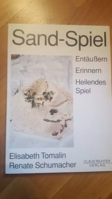 Sand-Spiel Heilendes Entäußern erinnern Tomalin Schumacher Gestalt Kunsttherapie