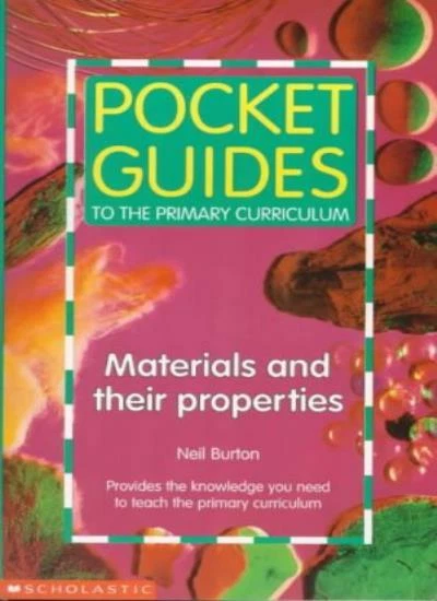 MATERIALS AND THEIR Properties (Pocket Guides to the Primary Curriculum ...