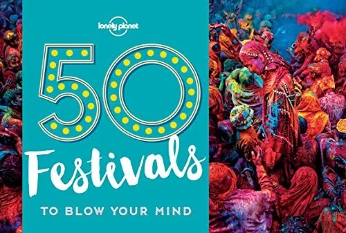 50 Festivals To Blow Your Mind (Lonely Planet) by Ryan, Kalya Book The Cheap