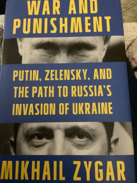War and Punishment: Putin, Zelensky, and the Path to Russia's Invasion of Ukrain