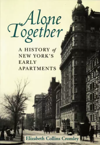 Alone Together: A History of New York's Early Apartments - Paperback - GOOD
