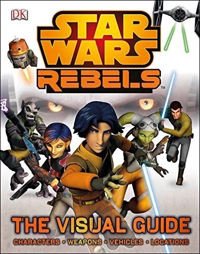 Star Wars Rebels The Visual Guide by Dorling Kindersley Book The Cheap Fast Free
