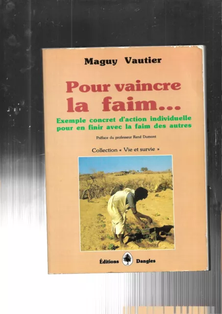 Pour vaincre la faim Maguy Vautier Préface du professeur René Dumont REF E27H