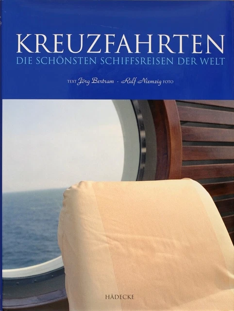 Jörg Bertram - Kreuzfahrten - Die schönsten Schiffsreisen der Welt - Bildband