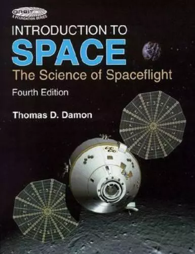 Introduction to Space : The Science of Spaceflight by Thomas Damon (2009,...