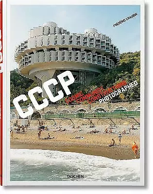 Frederic Chaubin. CCCP. Cosmic Communist Constructions Photographed by Not...
