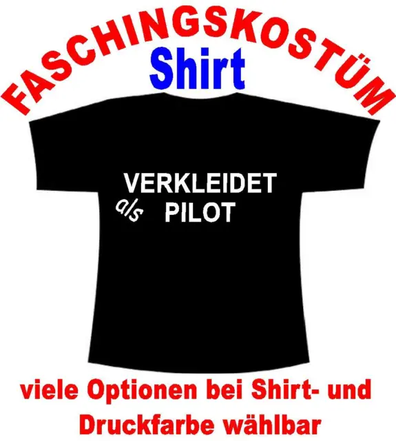 Verkleidet als Pilot T-Shirt Kostüm Fastnacht Fasching Karneval Verkleidet u.a.