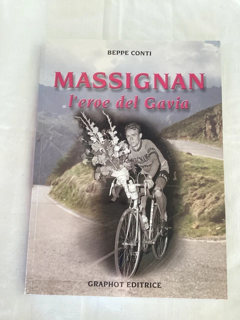 Ciclismo Libro Massignan L'eroe Del Gavia Con Autografi Massignan E Coppi
