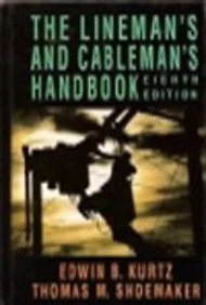 THE LINEMAN'S AND CABLEMAN'S HANDBOOK By Edwin B. Kurtz - Hardcover **Mint**