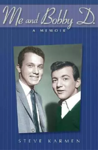Me and Bobby D.: A Memoir - Hardcover By Karmen, Steve - VERY GOOD