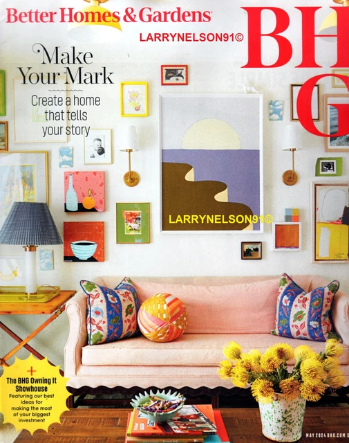 BETTER HOMES & Gardens Magazine May 2025 Make Your Mark A Home That