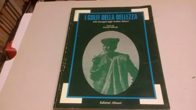 I GOLFI DELLA BELLEZZA nelle immagini degli archivi Alinari - A. Ghirelli, 21d22