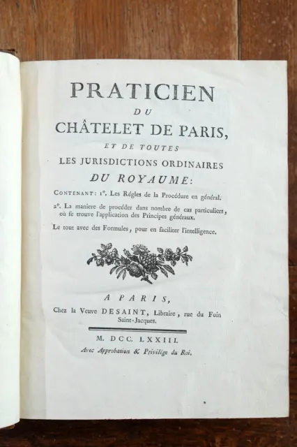 Praticien du Châtelet de Paris et  les juridictions du royaume 1783  E.N.PIGEAU 2