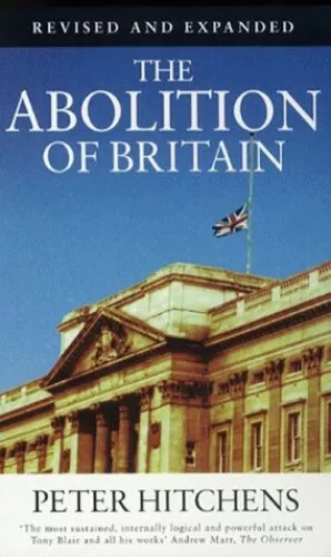 The Abolition of Britain by Hitchens, Peter Paperback Book The Cheap Fast Free