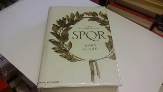 M. Beard-SPQR Storia dell'antica Roma -Mondadori Le Scie-1a ed 2016, 2ag22