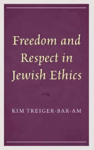 Freedom And Respect In Jewish Ethics Book NEUF