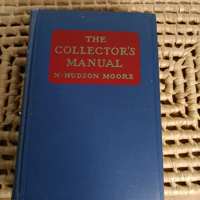 The Collector's Manual N. Hudson Moore Vintage Hardcover Book 1939 Antique rare