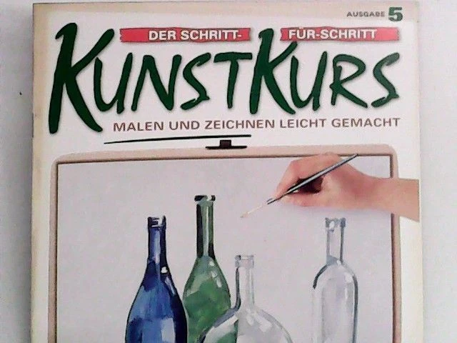 Der Schritt-für-Schritt Kunstkurs: Malen und Zeichnen leicht gemacht; Ausgabe 5