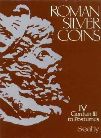 Roman Silver Coins - Volume 4: Gordian III to Postumus By H.A. S