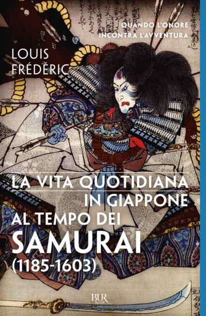 La vita quotidiana in Giappone al tempo dei samurai (1185-1603)Frédéric Louis