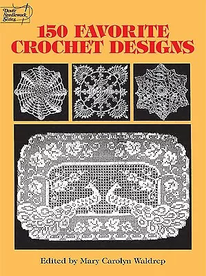 150 Favorite Crochet Designs by Waldrep, Mary Carolyn -Paperback