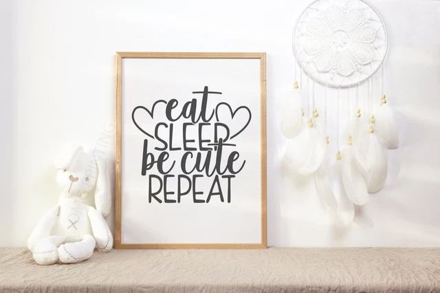 Eat Sleep Be Cute Repeat Cute Nursery Picture Print Quote Baby Decoration 863