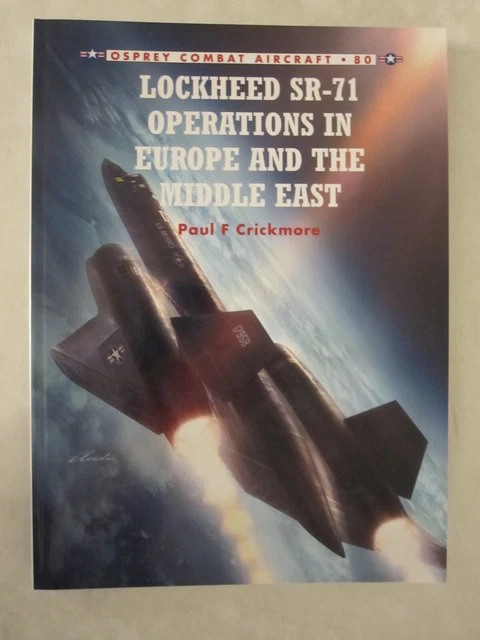 COMBAT AIRCRAFT 80: Lockheed SR-71 Operations in Europe and the Middle ...