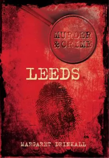 Margaret Drinkall Murder and Crime Leeds (Taschenbuch)